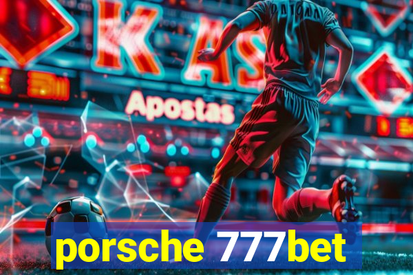 porsche 777bet